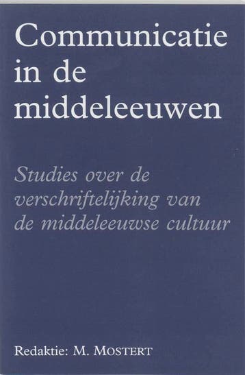Communicatie in de Middeleeuwen / Amsterdamse historische, Verzenden, Gelezen, Mostert