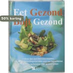 EET GEZOND BLIJF GEZOND 9789064076572, Verzenden, Gelezen