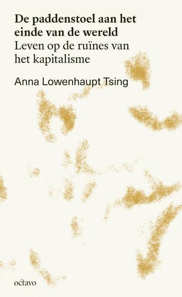 De Paddenstoel Aan Het Einde Van De Wereld | Anna Tsing, Ophalen of Verzenden, Nieuw, Anna Tsing