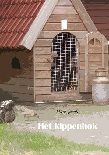 Het kippenhok 9789048408214 Hans Jacobs, Verzenden, Zo goed als nieuw, Hans Jacobs
