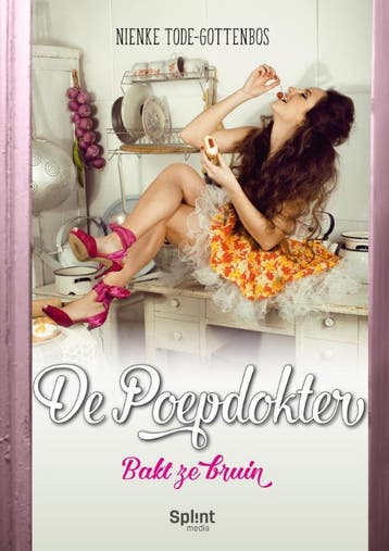 Bakt ze bruin / De poepdokter / 2 - Nienke Tode-Gottenbos, Boeken, Verzenden, Zo goed als nieuw, Nienke Tode-Gottenbos