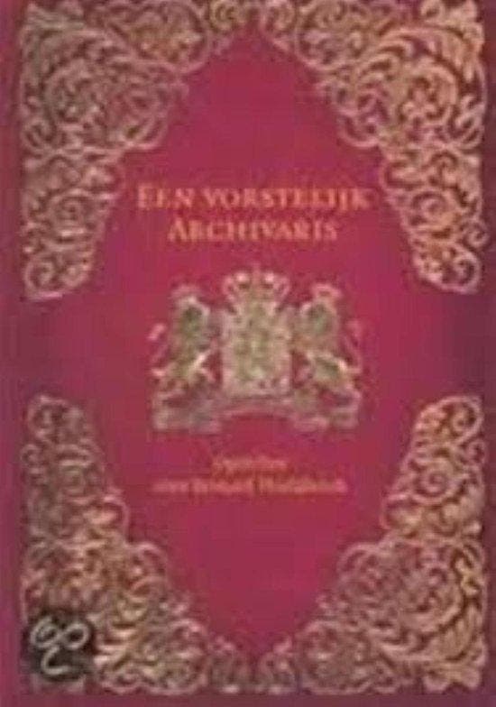Een Vorstelijk Archivaris, Boeken, Literatuur, Ophalen of Verzenden
