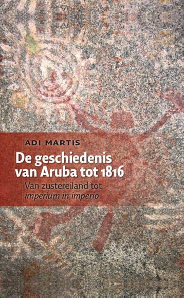 De geschiedenis van Aruba tot 1816 - Adi Martis, Boeken, Verzenden, Zo goed als nieuw, Adi Martis