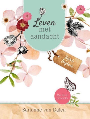 Leven met aandacht - Sarianne van Dalen 9789491844690, Verzenden, Zo goed als nieuw, Sarianne van Dalen