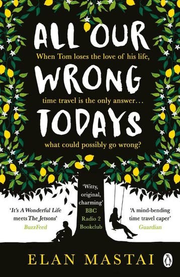 All Our Wrong Todays 9781405927024 Elan Mastai, Boeken, Verzenden, Gelezen, Elan Mastai
