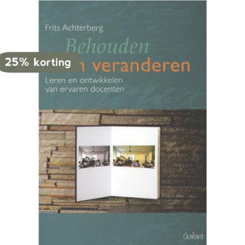 Behouden en veranderen - Frits Achterberg 9789044125856, Verzenden, Zo goed als nieuw, Frits Achterberg