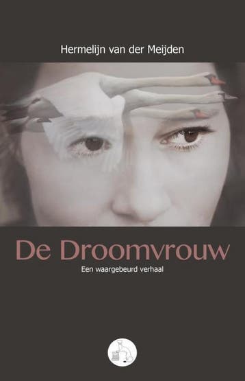 De Droomvrouw - Hermelijn van der Meijden 9789492366009, Boeken, Verzenden, Gelezen, Hermelijn van der Meijden