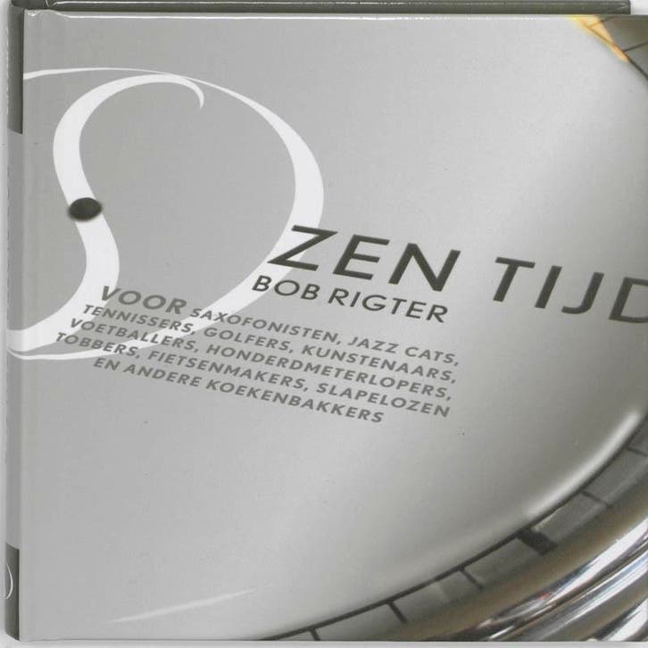 Zen Tijd 9789077228562 Bob Rigter, Boeken, Esoterie en Spiritualiteit, Zo goed als nieuw, Verzenden