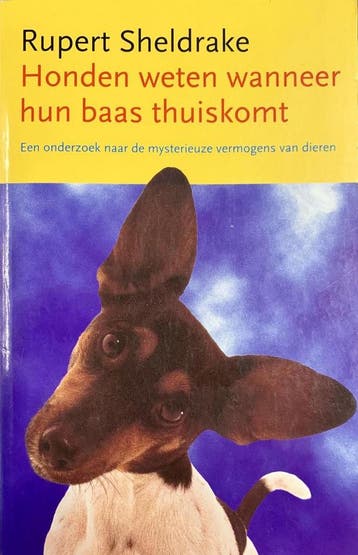 Honden weten wanneer hun baas thuiskomt - R. Sheldrake, Verzenden, Gelezen, R. Sheldrake