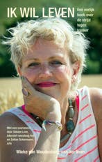 Ik wil leven 9789038924564 Wieke van Woudenberg-van der Veen, Verzenden, Zo goed als nieuw, Wieke van Woudenberg-van der Veen