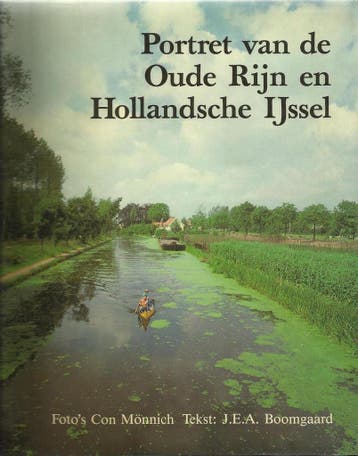 PORTRET VAN OUDE RIJN EN HOLLANDSE IJSSEL - Boomgaard, Verzenden, Gelezen, Boomgaard