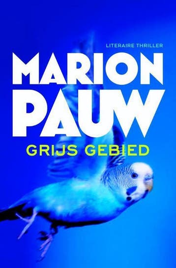 Grijs gebied. - Marion Pauw - Marion Pauw 9789059652828, Boeken, Verzenden, Zo goed als nieuw, Marion Pauw