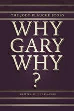 9781948903219 Why, Gary, Why? Jody Plauche, Verzenden, Nieuw, Jody Plauche