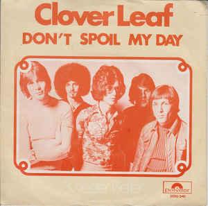 vinyl single 7 inch - Clover Leaf - Dont Spoil My Day, Verzenden, Zo goed als nieuw, 7 inch, Rock en Metal