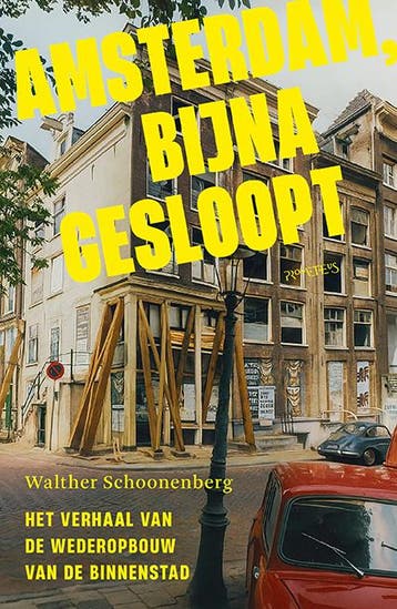 Amsterdam, Bijna Gesloopt | Walther Schoonenberg | Nieuw, Ophalen of Verzenden, Nieuw, Walther Schoonenberg