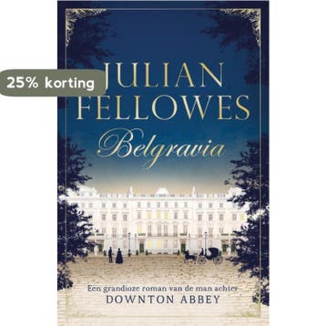 Belgravia - Julian Fellowes 9789400507814, Verzenden, Zo goed als nieuw, Julian Fellowes