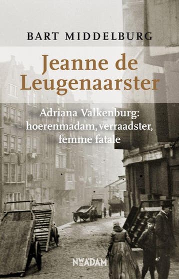Jeanne de Leugenaarster - Bart Middelburg 9789046806845, Verzenden, Gelezen, Bart Middelburg