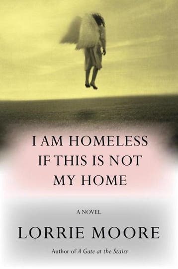 I Am Homeless If This Is Not My Home | 9781524712525 |, Boeken, Zo goed als nieuw, Lorrie Moore