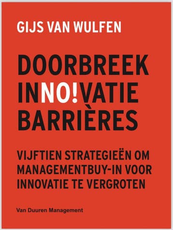 Doorbreek inno!vatiebarrières 9789089657817 Gijs Van Wulfen, Boeken, Verzenden, Zo goed als nieuw, Gijs Van Wulfen