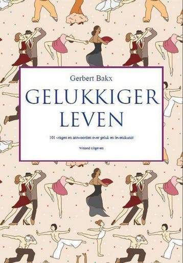 Gelukkiger leven - Gerbert Bakx 9789490382698, Verzenden, Gelezen, Gerbert Bakx