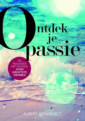 Ontdek je passie - Albert Sonnevelt 9789081856577, Verzenden, Gelezen, Albert Sonnevelt