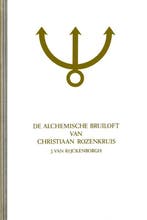 Alchemische bruiloft Christiaan Rozenkruis / 1 / De geheimen, Boeken, Verzenden, Gelezen, J. van Rijckenborgh