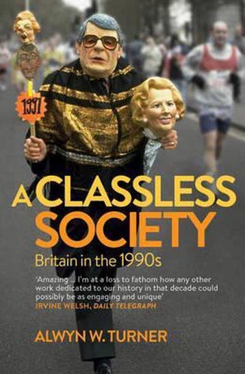 A Classless Society 9781781312377 Alwyn W. Turner, Verzenden, Gelezen, Alwyn W. Turner