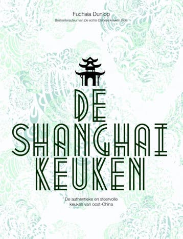 De Shanghai-keuken - Fuchsia Dunlop 9789045208978, Boeken, Verzenden, Zo goed als nieuw, Fuchsia Dunlop