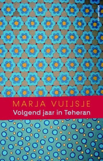 Volgend jaar in Teheran (Goed), Boeken, Verzenden, Gelezen, Marja Vuijsje