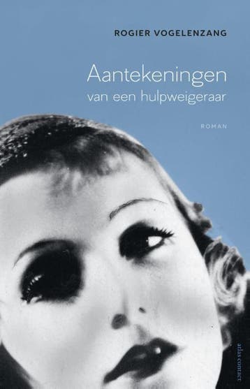 Aantekeningen van een hulpweigeraar - Rogier Vogelenzang, Verzenden, Gelezen, Rogier Vogelenzang