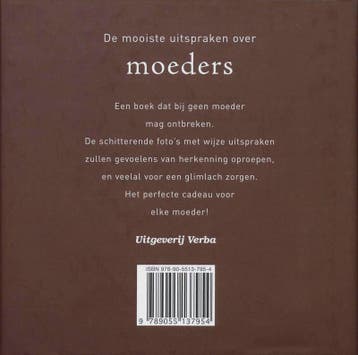 De mooiste uitspraken over moeders 9789055137954, Verzenden, Zo goed als nieuw