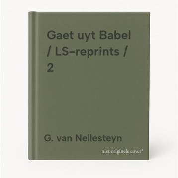 Gaet uyt Babel / LS-reprints / 2 - G. van Nellesteyn, Verzenden, Gelezen, G. van Nellesteyn
