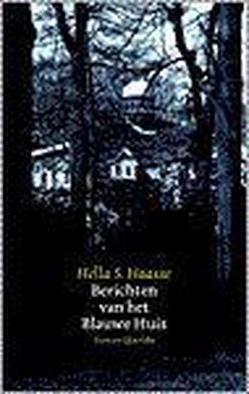 BERICHTEN VAN HET BLAUWE HUIS - Hella S. Haasse, Boeken, Verzenden, Gelezen, Hella S. Haasse