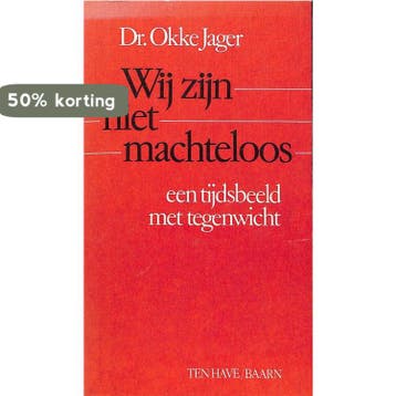 Wij zijn niet machteloos : een tijdsbeeld met tegenwicht, Boeken, Verzenden, Gelezen, Okke Jager