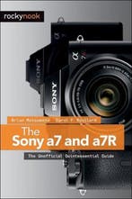 Sony a7 and a7R 9781937538491 Brian Matsumoto, Boeken, Verzenden, Zo goed als nieuw, Brian Matsumoto