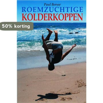 Roemzuchtige kolderkoppen - P. Bersee 9789051793840, Verzenden, Zo goed als nieuw, P. Bersee