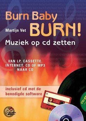 Burn Baby Burn - Muziek op cd zetten - Martijn Vet, Verzenden, Gelezen, Martijn Vet