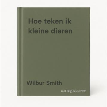 Hoe teken ik kleine dieren - Wilbur Smith 9789074777230, Verzenden, Gelezen, Wilbur Smith