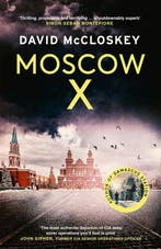David McCloskey spy thriller- Moscow X 9781800752894, Verzenden, Zo goed als nieuw, David Mccloskey