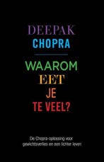 Waarom eet je te veel? | 9789021556505 | Deepak Chopra, Boeken, Zo goed als nieuw, Deepak Chopra