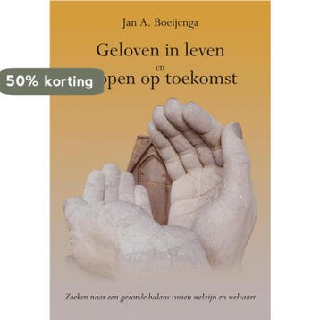 Geloven in leven en Hopen op toekomst - Jan A. Boeijenga, Verzenden, Gelezen, Jan A. Boeijenga