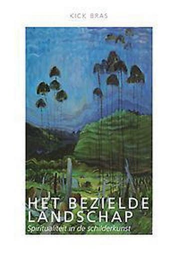 Het bezielde landschap - Kick Bras 9789492183842, Boeken, Verzenden, Zo goed als nieuw, Kick Bras