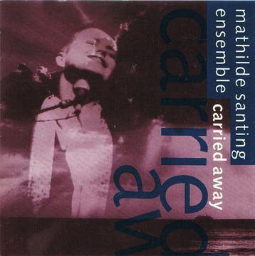 cd - Mathilde Santing Ensemble - Carried Away, Verzenden, Zo goed als nieuw
