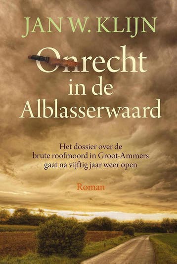 Onrecht in de Alblasserwaard / Citerreeks - Jan W. Klijn, Verzenden, Zo goed als nieuw, Jan W. Klijn