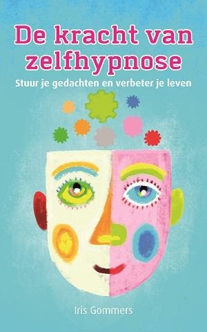 De kracht van zelfhypnose - Iris Gommers 9789088402340, Boeken, Verzenden, Gelezen, Iris Gommers