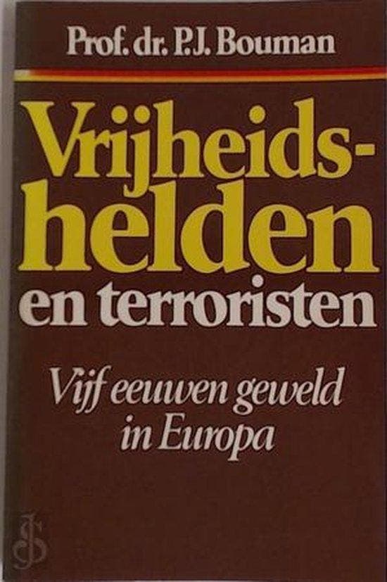 Vrijheidshelden en terroristen 9789010019271 Jan Bouman, Boeken, Overige Boeken, Gelezen, Verzenden