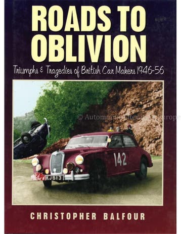 ROADS TO OBLIVION, TRIUMPS & TRAGEDIES OF BRITISH CAR, Nieuw, Author