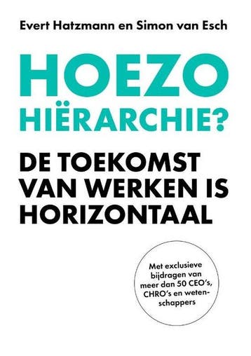 Hoezo hiërarchie? - Evert Hatzmann 9789493282100, Verzenden, Zo goed als nieuw, Evert Hatzmann