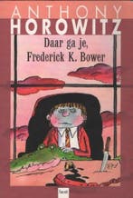 Daar ga je, Frederick K. Bower - Anthony Horowitz, Verzenden, Gelezen, Anthony Horowitz