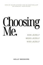 Choosing me 9789083341712 Kelly Weekers, Boeken, Verzenden, Gelezen, Kelly Weekers